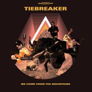 Review: Tiebreaker - We Come From The Mountains